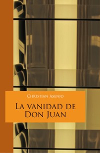 La vanidad de don Juan - Christrian Asenjo - ebook
