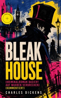 Bleak House (Kriminalroman basiert auf wahren Verbrechen) (Kommentiert) - Dickens Charles - ebook