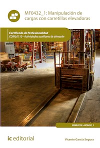 Manipulación de cargas con carretillas elevadoras. COML0110 - Vicente García Segura - ebook