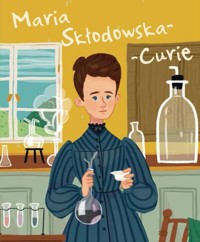 Maria Skłodowska-Curie - Kent Jane - książka