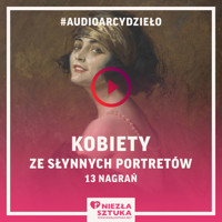 Kobiety ze słynnych portretów - Fundacja promocji sztuki Niezła Sztuka - audiobook