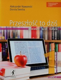 Przeszłość to dziś 1 Podręcznik Część 2 Zakres podstawowy i rozszerzony - Nawarecki Aleksander, Siwicka Dorota - książka