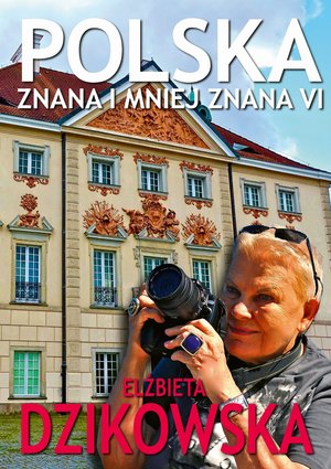 Polska znana i mniej znana 6 - Elżbieta Dzikowska - książka