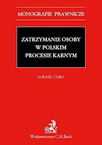 Zatrzymanie osoby w polskim procesie karnym - Łukasz Cora - książka