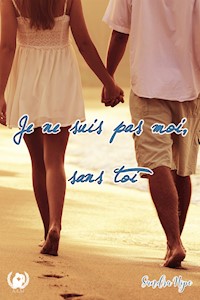 Je ne suis pas moi sans toi - Sandra Hope - ebook