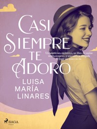 Casi siempre te adoro - Luisa María Linares - ebook