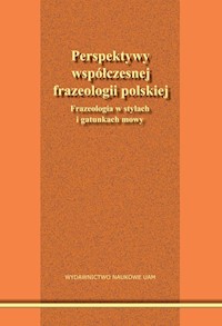Perspektywy współczesnej frazeologii polskiej. -  - książka