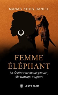 Femme éléphant - Manas Koos Daniel - ebook