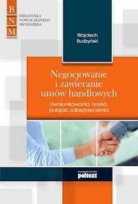Negocjowanie i zawieranie umów handlowych - Wojciech Budzyński - ebook + książka