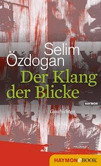 Der Klang der Blicke - Selim Özdogan - ebook