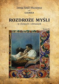 Rozdroże myśli w słowach i obrazach Tom IV - Szul-Mazepus Irena - książka