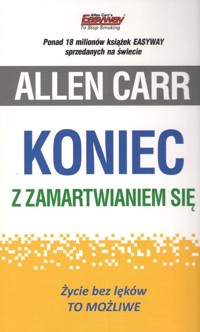 Koniec z zamartwianiem się - Allen Carr - książka