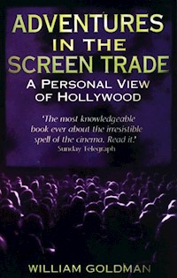 Adventures In The Screen Trade - William Goldman - książka