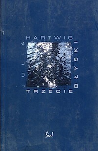 Trzecie błyski - Julia Hartwig - książka