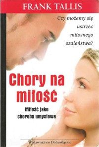 Chory na miłość. Miłość jako choroba umysłowa - Tallis Frank - ebook
