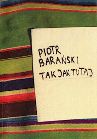 Tak jak tutaj - Piotr Barański - książka