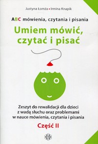 ABC mówienia czytania i pisania Umiem mówić, czytać i pisać Część 2 - Łomża Justyna, Knapik Irmina - książka