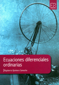 Ecuaciones diferenciales ordinarias - Rigoberto Quintero Camacho - ebook