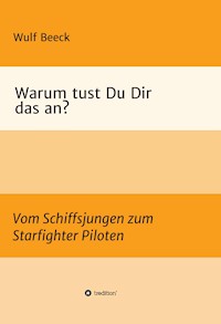 Warum tust Du Dir das an? - Wulf Beeck - ebook