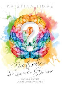 Die Quellen der inneren Stimme - Kristina Timpe - ebook