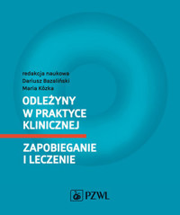Odleżyny w praktyce klinicznej. Zapobieganie i leczenie - Maria Kózka, Dariusz Bazaliński - książka