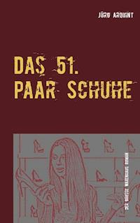 Das 51. Paar Schuhe - Jürg Arquint - ebook