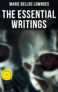 The Essential Writings of Marie Belloc Lowndes - Marie Belloc Lowndes - ebook
