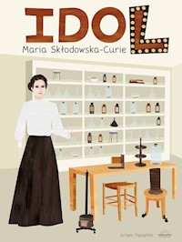 Idol Maria Skłodowska-Curie - Styszyńska Justyna - książka