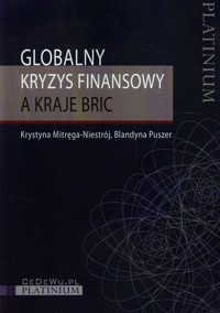 Globalny kryzys finansowy a kraje BRIC - Mitręga-Niestrój Krystyna, Puszer Blandyna - książka