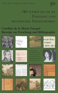 "Wo Leben ist, da ist Fortgang und wechselnde Phisiognomie" - Caroline de la Motte Fouqué - ebook