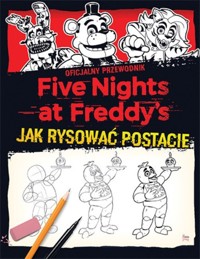 Five Nights at Freddy's Jak rysować postacie - Scott Cawthon - książka