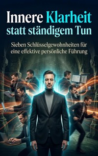Innere Klarheit statt ständigem Tun - Heinrich Adler - ebook