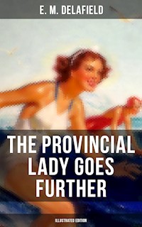 The Provincial Lady Goes Further (Illustrated Edition) - E. M. Delafield - ebook