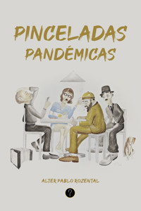 Pinceladas pandémicas - Alter Pablo Rozental - ebook