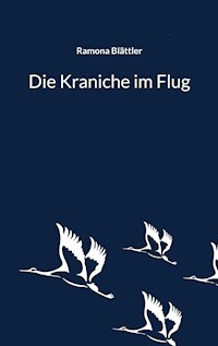 Die Kraniche im Flug - Ramona Blättler - ebook