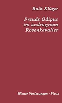 Freuds Ödipus im androgynen Rosenkavalier - Ruth Klüger - ebook