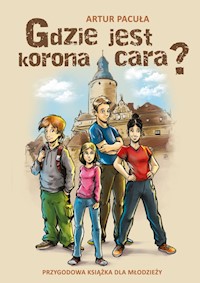 Gdzie jest korona cara? - Artur Pacuła - ebook + książka
