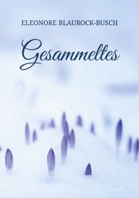 Gesammeltes - Eleonore Blaurock-Busch - ebook