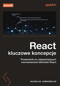React: kluczowe koncepcje. - Schwarzmuller Maximilian - książka