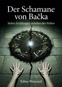 Der Schamane von Bačka - Tobias Weinzierl - ebook
