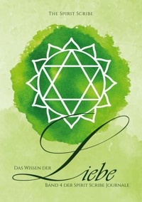 Das Wissen der Liebe - The Spirit Scribe - ebook