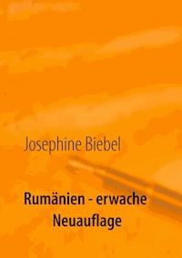 Rumänien - erwache - Josephine Biebel - ebook