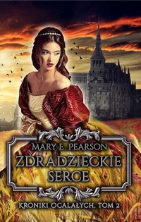 Zdradzieckie serce. Seria Kroniki Ocalałych. Tom 2 - Mary E. Pearson - książka