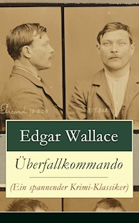Überfallkommando (Ein spannender Krimi-Klassiker) - Edgar Wallace - ebook