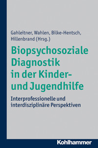 Biopsychosoziale Diagnostik in der Kinder- und Jugendhilfe -  - ebook