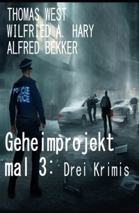 Geheimprojekt mal 3: Drei Krimis - Alfred Bekker - ebook