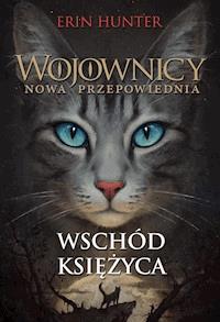 Wojownicy. Wschód księżyca - Erin Hunter - ebook + audiobook