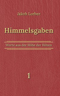Himmelsgaben Bd. 1 - Jakob Lorber - ebook