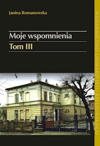 Moje wspomnienia Tom 3 - Romanowska Janina - książka