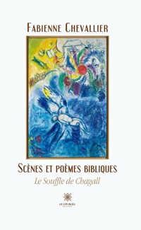 Scènes et poèmes bibliques - Fabienne Chevallier - ebook